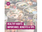 Cultivating and Sustaining Healthy Habits: A Comprehensive Guide